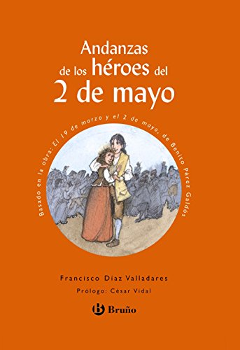 Andanzas de los héroes del 2 de mayo (Castellano - A PARTIR DE 10 AÑOS - ANDANZAS)