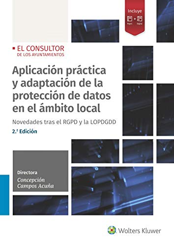 Aplicación práctica y adaptación de la protección de datos en el ámbito local. N: Novedades tras el Reglamento europeo