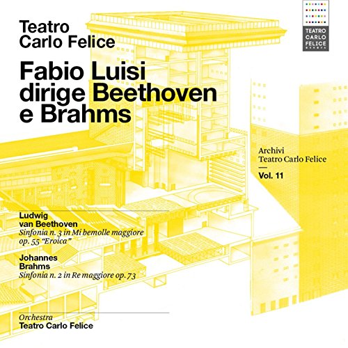 Archivi del Teatro Carlo Felice, vol. 11; Fabio Luisi dirige Beethoven & Brahms