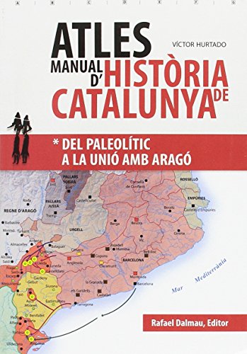 Atles Manual d'Història de Catalunya: Del paleolític a la unió amb Aragó