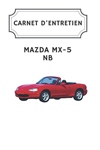 Carnet d'entretien Mazda MX-5 NB Carnet d'entretien Mazda MX-5 NB