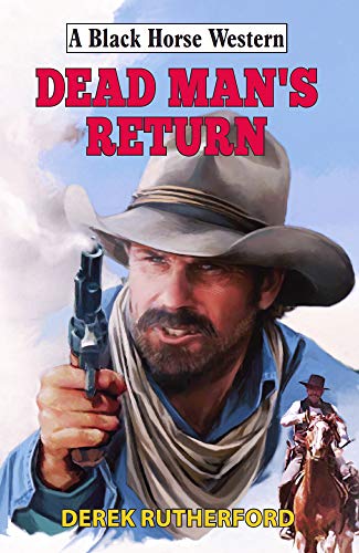 Dead Man's Return (Black Horse Western) (English Edition)