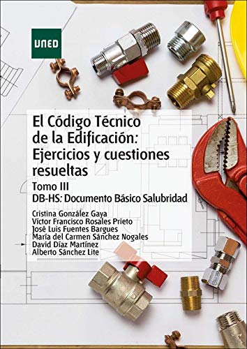 El código técnico de la edificación: Ejercicios y Cuestiones resueltas. Tomo III DB-HS: Documento Básico Salubridad (MÁSTER)