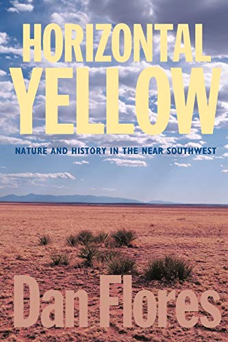 Horizontal Yellow: Nature and History in the Near Southwest [Idioma Inglés]