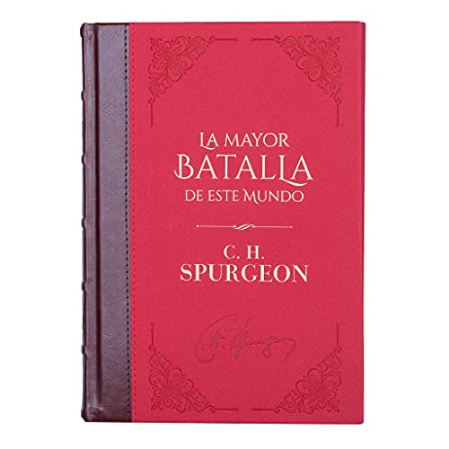 La Mayor Batalla de este Mundo - Charles Spurgeon - Biblioteca de Clásicos Cristianos