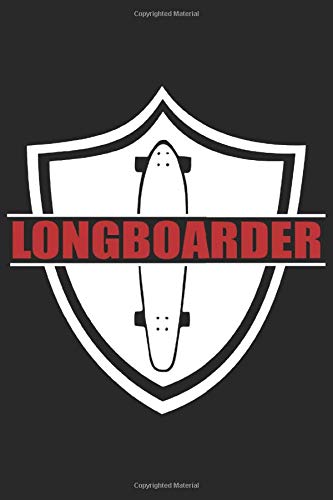 Longboarder: Journal Notebook Lined To Write In | Longboarding Book for Men Women Kids Boys Girls Adults | Lined Longboard Composition Book | Writing 6 x 9 in | 120 Pages Longboarder Gift