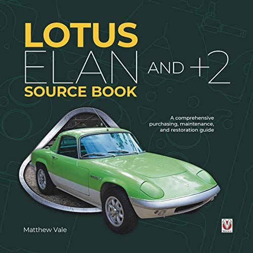 Lotus Elan and Plus 2 Source Book: A Comprehensive Purchasing, Maintenance, and Restoration Guide