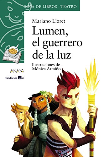 Lumen, el guerrero de la luz (LITERATURA INFANTIL - Sopa de Libros (Teatro))