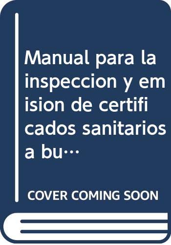 Manual Para La Inspección Y Emisión de Certificados Sanitarios a Buques: Reglamento Sanitario Internacional (2005)