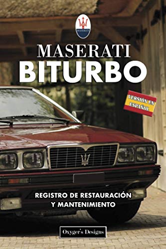 MASERATI BITURBO: REGISTRO DE RESTAURACIÓN Y MANTENIMIENTO (Ediciones en español)