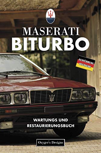 MASERATI BITURBO: WARTUNGS UND RESTAURIERUNGSBUCH (Deutsche Ausgaben)