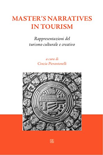 Master's narratives in tourism: Rappresentazioni del turismo culturale e creativo (Italian Edition)