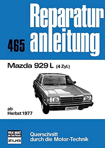 Mazda 929 L: ab Herbst 1977 / 4 Zylinder // Reprint der 12. Auflage 1981