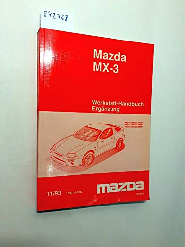 Mazda MX-3 Werkstatthandbuch 11/93 Ergänzung JMZ EC13B200 200001, JMZ EC13C200 200001, JMZ EC13C500 200001 (1399-20-93K)