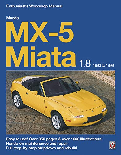 Mazda MX-5 Miata 1.8 Enthusiast’s Workshop Manual (Enthusiast’s Workshop Manual series) (English Edition)