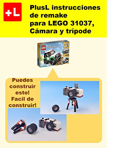 PlusL instrucciones de remake para LEGO 31037,Cámara y trípode: Usted puede construir Cámara y trípode de sus propios ladrillos!