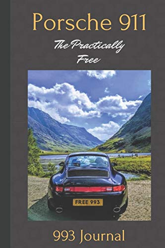 Porsche 911: The Practically Free Journal: The Definitive Porsche 993 Record Log Book. Track Your Service, Maintenance, Repairs, Miles, Fuel, Oil, Tires and Expenses. (Practically Free Porsche)