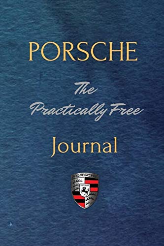 Porsche: The Practically Free Journal (Practically Free Porsche)