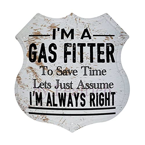Scott397House Vintage Road Tin Signs, I'm A Gas Fitter To Save Time Lets Just Assume I'm Always Right Aluminum Sign with Bullet Holes Metal Shop Poster Street Plaques Wall Decoration for Home Garage