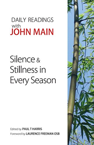 Silence and Stillness in Every Season: Daily Readings with John Main (English Edition)