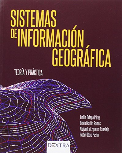 SISTEMAS DE INFORMACIÓN GEOGRÁFICA: TEORÍA Y PRÁCTICA (Manuales ciencia/técnica)