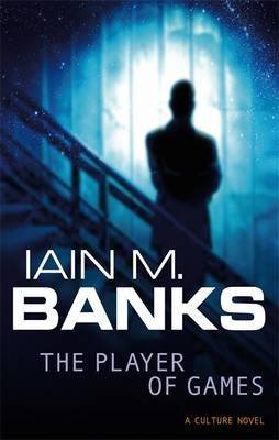 [The Player of Games] (By: Iain M. Banks) [published: August, 1989]
