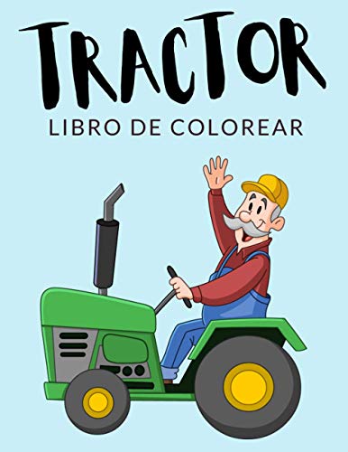 Tractor Libro de Colorear: Libro de Colorear Tractor, Más de 30 Páginas Para Colorear, Maquinaria Agrícola, Abonadora Libro para Colorear para Niños, ... - ? Horas de Diversión Garantizadas! ✅ ??
