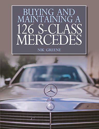 Buying and Maintaining a 126 S-Class Mercedes (English Edition)