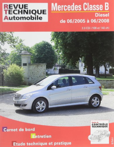 E.T.A.I - Revue Technique Automobile B720.6 - Pour MERCEDES CLASSE B I - 245 - PHASE 1 - 2005 à 2008