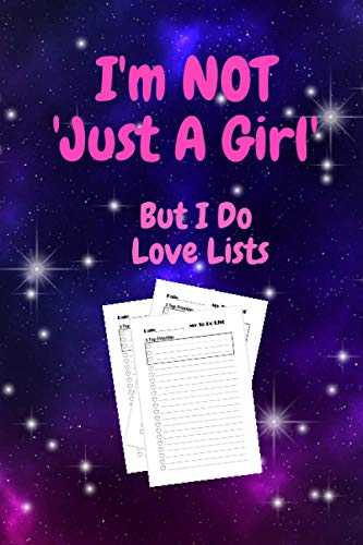 I'm Not 'Just A Girl': But I Do Love Lists - Funny Notepad - Checklist For Time Management - With Top 3 Priorities - Small Size 6" X 9" - Simple List ... Who Loves Making Lists - Galaxy Design