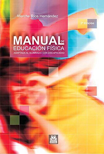 Manual de educación física adaptada al alumno con discapacidad (Educación Física / Pedagogía / Juegos)