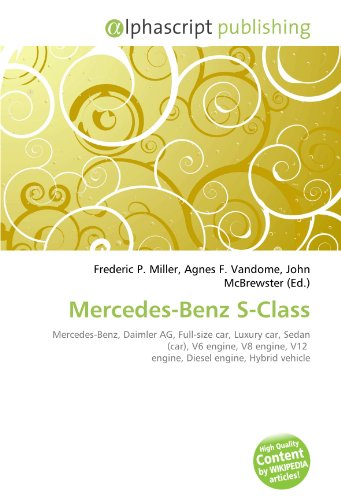 Mercedes-Benz S-Class: Mercedes-Benz, Daimler AG, Full-size car, Luxury car, Sedan (car), V6 engine, V8 engine, V12  engine, Diesel engine, Hybrid vehicle