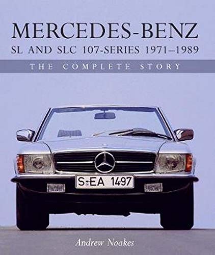 Mercedes-Benz SL and SLC 107-Series 1971-1989: The Complete Story (Crowood Autoclassics)