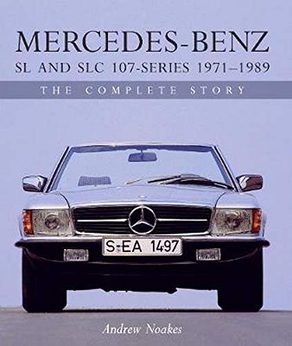 Mercedes-Benz SL and SLC 107-Series 1971-1989: The Complete Story (Crowood Autoclassics) Mercedes-Benz SL and SLC 107-Series 1971-1989: The Complete Story (Crowood Autoclassics)