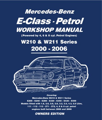 Mercedes E Class Petrol Workshop Manual W210 & W211 Series (English Edition)