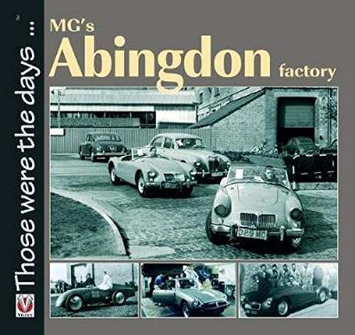 MG's Abingdon Factory (Those Were the Days...)