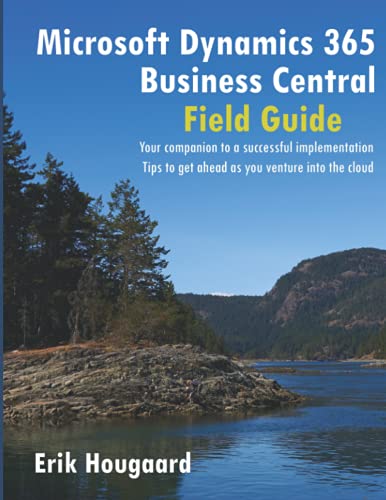 Microsoft Dynamics 365 Business Central Field Guide