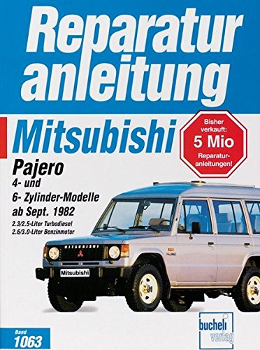 Mitsubishi Pajero 4- und 6-Zylinder-Modelle ab September 1982: 2.3 / 2.5 Turbo-Diesel, 2.6 / 3.0 Benzinmotoren