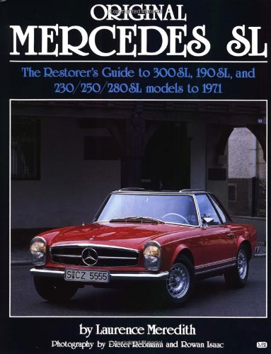 Original Mercedes SL: The Restorer's Guide to 300SL, 190SL and 230/250/280SL Models (Original S.)