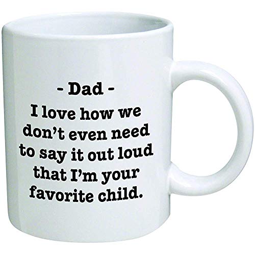 Papá Me encanta cómo no tenemos que decir que soy tu niño favorito Onzas Taza de café divertida Willcallyou