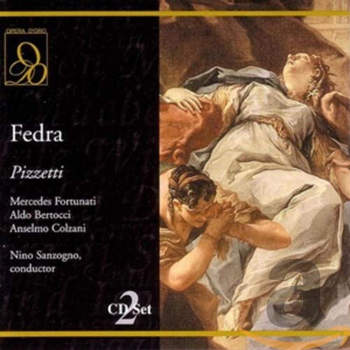 Pizzetti: Fedra / Fortunati, Bertocci, Colzani, Orchestra Sinfonica Della Rai De Milan - Sanzogno