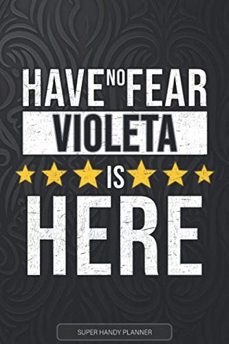Violeta: Have No Fear Violeta Is Here - Custom Named Gift Planner, Calendar, Notebook & Journal For Violeta