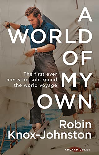 A World of My Own: The First Ever Non-stop Solo Round the World Voyage (English Edition)