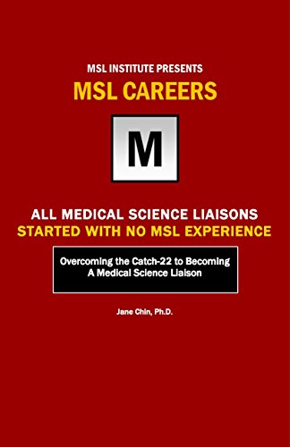 All Medical Science Liaisons Started with No MSL Experience: Overcoming the Catch-22 to the Medical Science Liaison Career (English Edition)