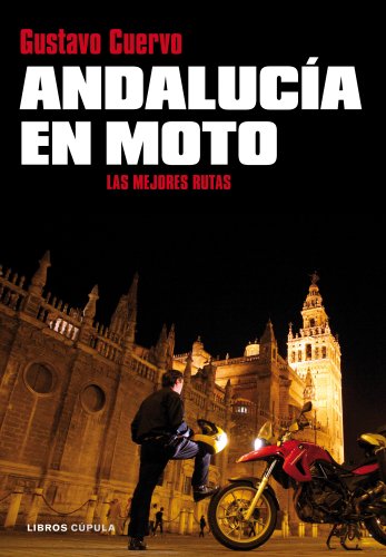 Andalucía en moto: Las mejores rutas (Motor)