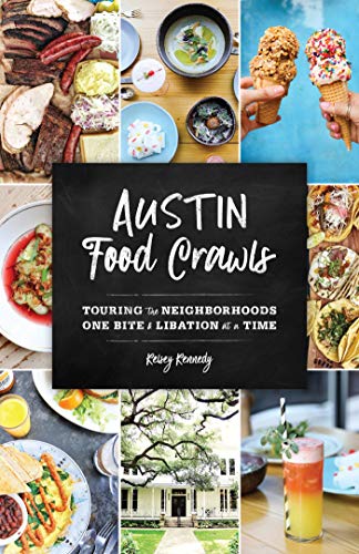 Austin Food Crawls: Touring the Neighborhoods One Bite & Libation at a Time (English Edition)