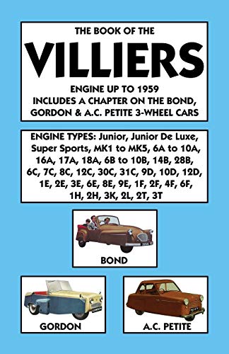 BOOK OF THE VILLIERS ENGINE UP TO 1959 INCLUDES A CHAPTER ON THE BOND, GORDON & A.C. PETITE 3-WHEEL CARS