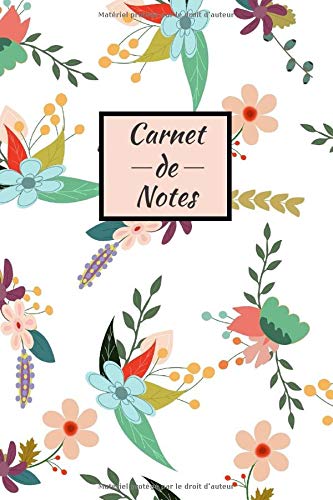 Carnet de Notes: Carnet de notes à remplir - Modèle ligné - Motif floral vintage - Format 6 x 9 pouces ou 15,24 x 22,86 cm - 100 pages - Cadeau parfait pour tous les amoureux du style fleuri rétro