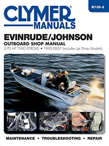 Clymer Evinrude/Johnson 2-70 Hp, 2-Stroke Outboard: 1995-2007 (Clymer Manuals)