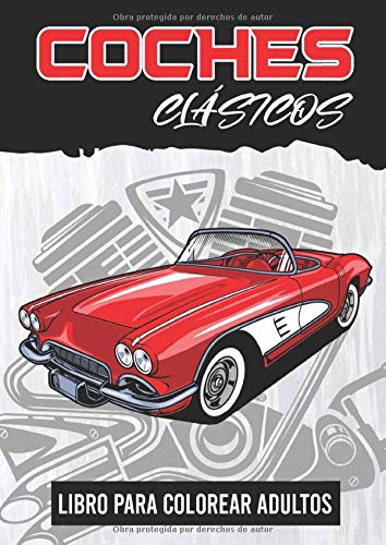 Coches Clasicos - Libro para colorear adultos: colorear coches